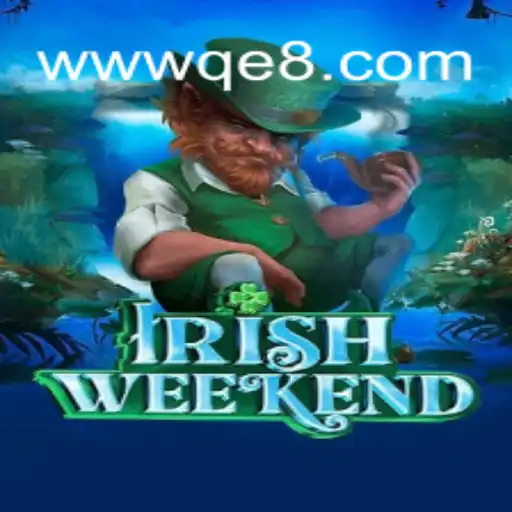 Discover the Thrills of IrishWeekend and the Excitement of QE8 Cassino❤️ Exploda nas Mesas!